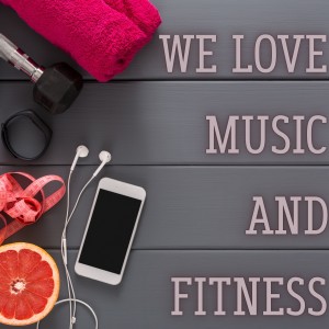 อัลบัม We Love Music and Fitness ศิลปิน Various