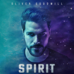 Dengarkan Spirit lagu dari Oliver Goodwill dengan lirik