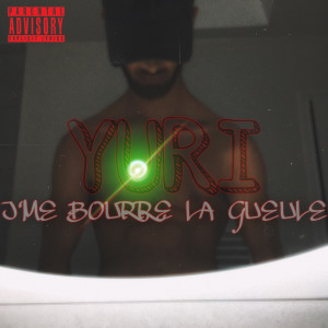 อัลบัม J'me bourre la gueule (Explicit) ศิลปิน Yuri（欧美）