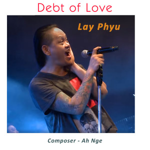 อัลบัม Debt of Love ศิลปิน Lay Phyu