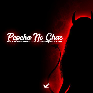 收聽DJ HENRIQUE DA ZO的Pepeka no Chão (Explicit)歌詞歌曲