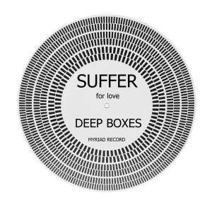 Album Suffer (For love) from Deep Boxes