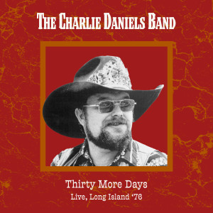 The Charlie Daniels Band的專輯Thirty More Days (Live, Long Island '76)