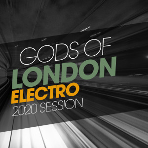 Album Gods Of London Electro 2020 Session from digital dreamers