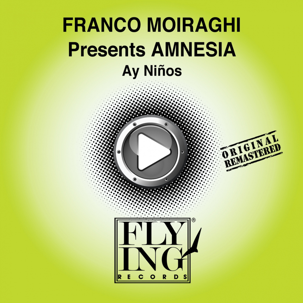Ay Ninos (Franco Moiraghi Presents Amnesi) (Moi Tribe)
