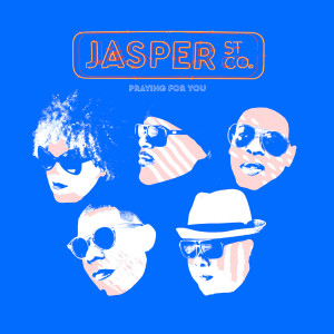 อัลบัม Praying For You (Remixes) ศิลปิน Jasper Street Co.