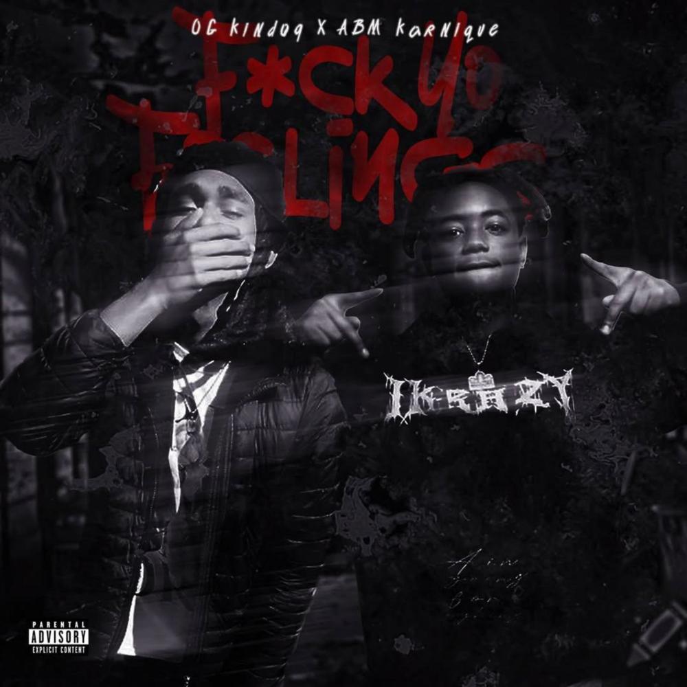 Fuck Yo Feelings (feat. Karnique All Bout Money) (Explicit)