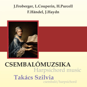 Szilvia Takács的专辑Harpsichord Music - Live Record (Csembalómuzsika - Koncertfelvétel)