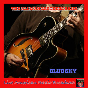 收聽The Allman Brothers band的Blue Sky (Live)歌詞歌曲