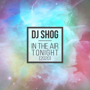 收聽DJ Shog的In the Air Tonight (Ampris Remix)歌詞歌曲