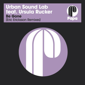 Album Be Gone (Eric Ericksson Remixes) (Explicit) from Urban Sound Lab