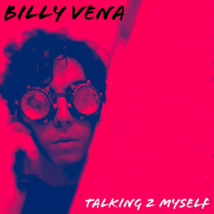 Listen to Talking 2 Myself song with lyrics from Billy Vena