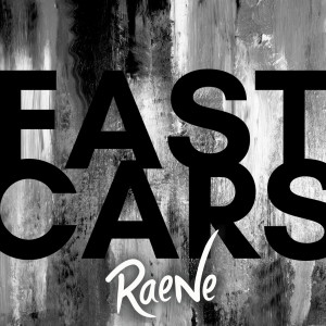 收听RAENE的Fast Cars歌词歌曲