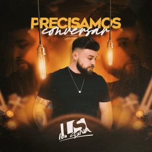 Listen to Precisamos Conversar song with lyrics from Leo Silva