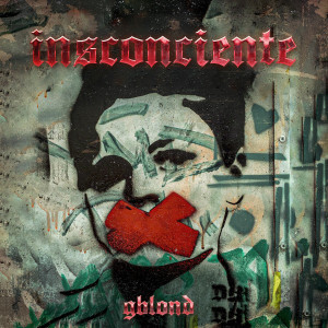 收聽GBLOND的#2 Inconsciente (SILENCE) (Explicit)歌詞歌曲
