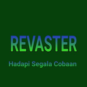 Dengarkan Hadapi Segala Cobaan lagu dari Revaster dengan lirik