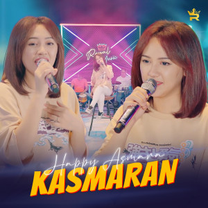 Dengarkan KASMARAN lagu dari Happy Asmara dengan lirik
