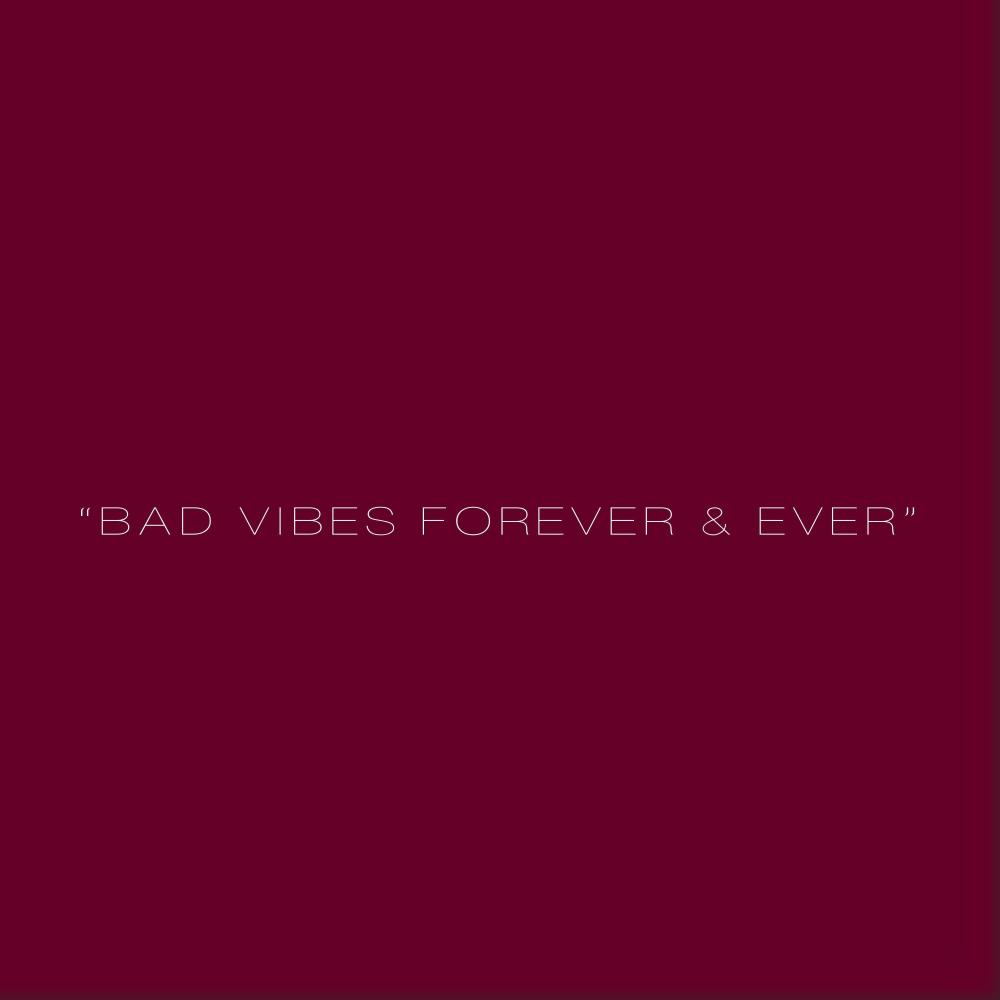 BAD VIBES FOREVER & EVER (Explicit)