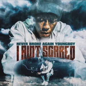 收聽Youngboy Never Broke Again的I Ain't Scared (Explicit)歌詞歌曲