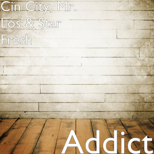 Album Addict (Explicit) from Cin City