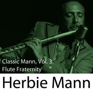 ดาวน์โหลดและฟังเพลง Here's Pete พร้อมเนื้อเพลงจาก Herbie Mann