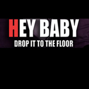 收聽Hey Baby Make Me Wanna Say It的Hey Baby (Explicit)歌詞歌曲