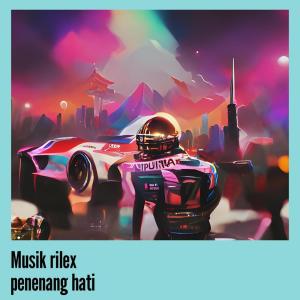 Dengarkan Musik Rilex Penenang Hati lagu dari ILWA dengan lirik