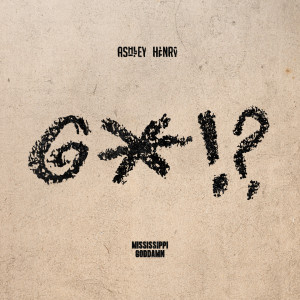 Ashley Henry的專輯Mississippi Goddam (Explicit)