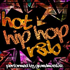 อัลบัม Hot Hip-Hop R&B (Explicit) ศิลปิน Grandmastaz