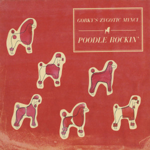 อัลบัม Poodle Rockin' ศิลปิน Gorky's Zygotic Mynci