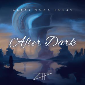 Listen to After Dark song with lyrics from Altay Tuna POLAT