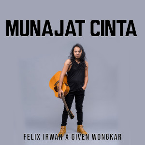 Listen to Munajat Cinta song with lyrics from Felix Irwan