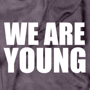收聽Tonight的We Are Young歌詞歌曲