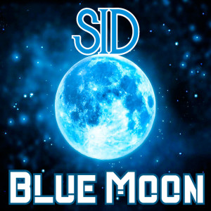 收听Sid的Blue Moon (Explicit)歌词歌曲