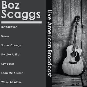 Boz Scaggs - Live American Broadcast