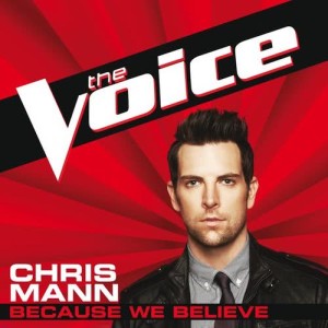 收聽Chris Mann的Because We Believe (The Voice Performance)歌詞歌曲