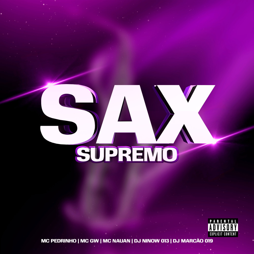 Sax Supremo (feat. Mc Gw, Mc Pedrinho & Mc Nauan) (Explicit)