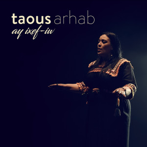 Dengarkan Ay Ixef-Iw lagu dari Taous Arhab dengan lirik