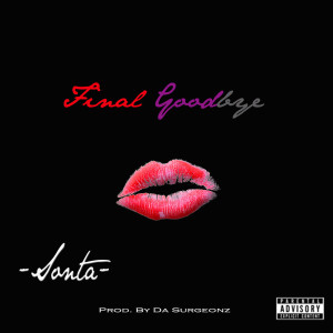 Dengarkan lagu Final GoodBye (Explicit) nyanyian Sonta dengan lirik