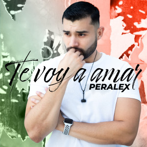 收听Peralex的Te Voy Amar歌词歌曲