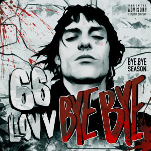 LOVV66的专辑BYE BYE SEASON (Explicit)