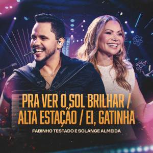 Fabinho Testado的專輯Pra Ver o Sol Brilhar / Alta Estação / Ei Gatiha