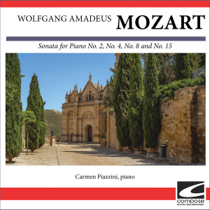 อัลบัม Wolfgang Amadeus Mozart - Sonata for Piano No. 2, No. 4, No. 8 and No. 15 ศิลปิน Carmen Piazzini