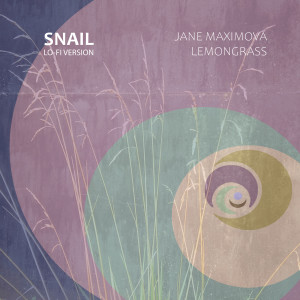 Jane Maximova的專輯Snail (Lo-Fi Version)