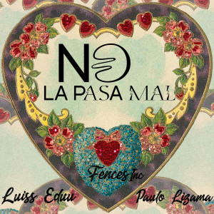 收聽Luiss eduu的No La Pasa Mal歌詞歌曲