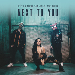 收聽Becky G的Next To You (feat. Rvssian)歌詞歌曲
