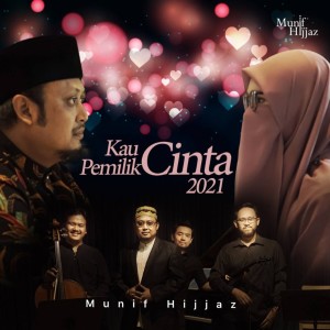 Listen to Kau Pemilik Cinta 2021 song with lyrics from Munif Hijjaz