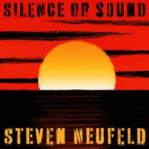 อัลบัม Silence or Sound ศิลปิน Steven Neufeld