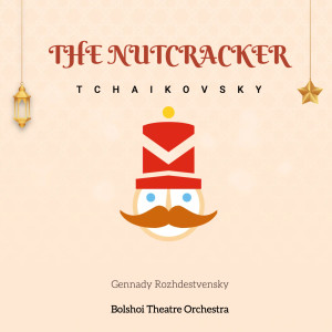 收聽Bolshoi Theatre Orchestra的The Nutcracker, Op. 71: Act II Scene 3 No. 13. Waltz Of The Flowers歌詞歌曲