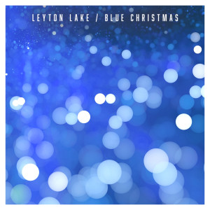 Listen to Blue Christmas song with lyrics from Leyton Lake